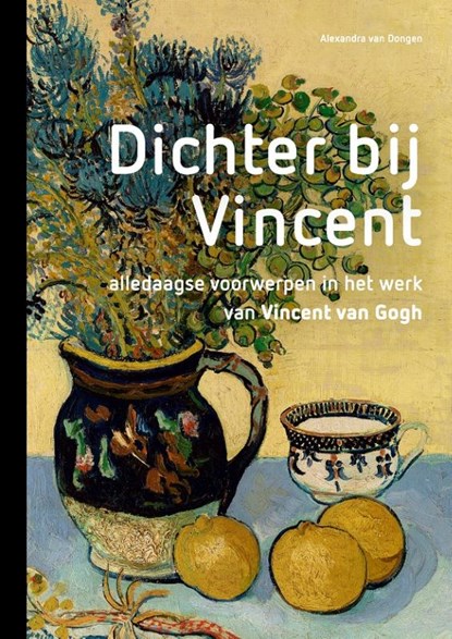 Dichter bij Vincent, Alexandra van Dongen - Paperback - 9789056159139