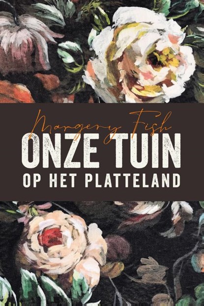 Onze tuin op het platteland, Margery Fish - Paperback - 9789056159290