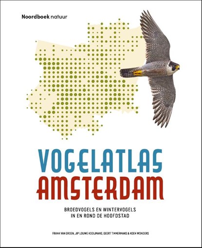 Vogelatlas Amsterdam, Frank van Groen ; Jip Louwe Kooijmans ; Geert Timmermans ; Koen Wonders - Gebonden - 9789056159481