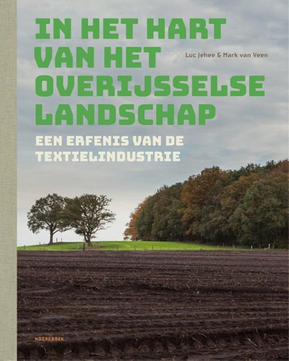 In het hart van het Overijsselse landschap, Luc Jehee ; Mark van Veen - Gebonden - 9789056159528