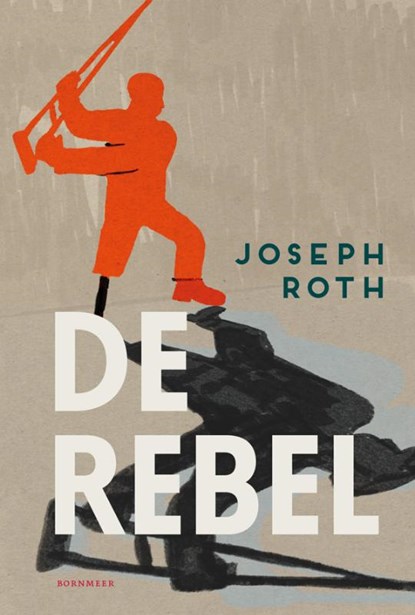 De rebel, Joseph Roth - Paperback - 9789056159917