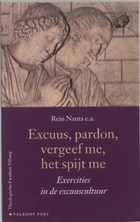 Excuus, pardon, vergeef me, het spijt me | auteur onbekend | 