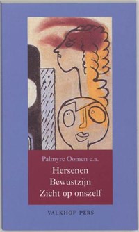 Hersenen - bewustzijn - zicht op ons zelf | Palmyre Oomen | 