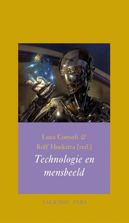 Technologie en mensbeeld, Luca Consoli ; Rolf Hoekstra - Paperback - 9789056252779