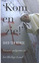 Kom en zie! - Gied ten Berge - 9789056254599