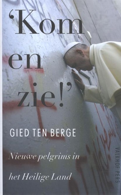 Kom en zie!, Gied ten Berge - Paperback - 9789056254599