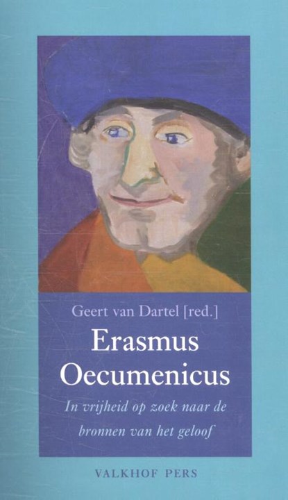 Erasmus Oecumenicus, Geert van Dartel - Paperback - 9789056254728