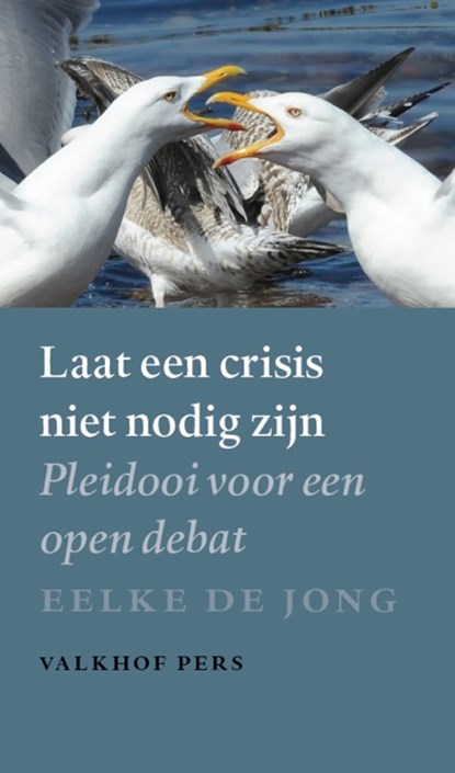 Laat een crisis niet nodig zijn, Eelke de Jong - Paperback - 9789056254933