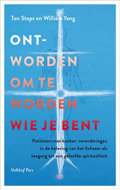 Ont-worden om te worden die je bent, Ton Staps ; William Yang - Paperback - 9789056255022