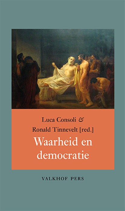 Waarheid en democratie, Luca Consoli ; Ronald Tinnevelt - Paperback - 9789056255039