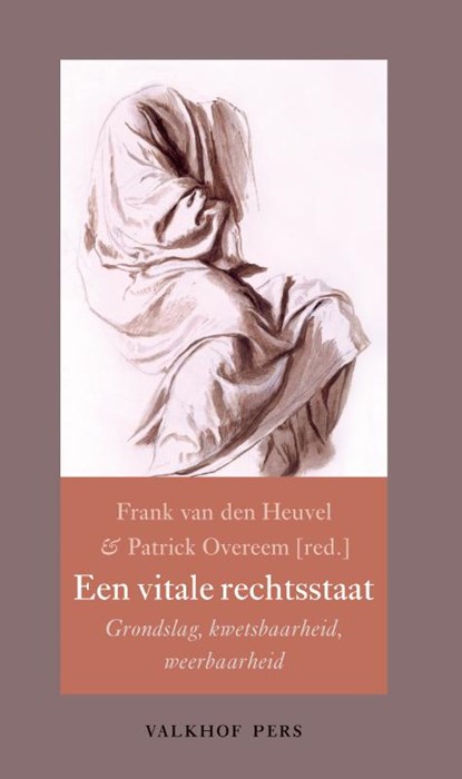 Een vitale rechtsstaat, Frank van den Heuvel ; Patrick Overeem - Paperback - 9789056255176