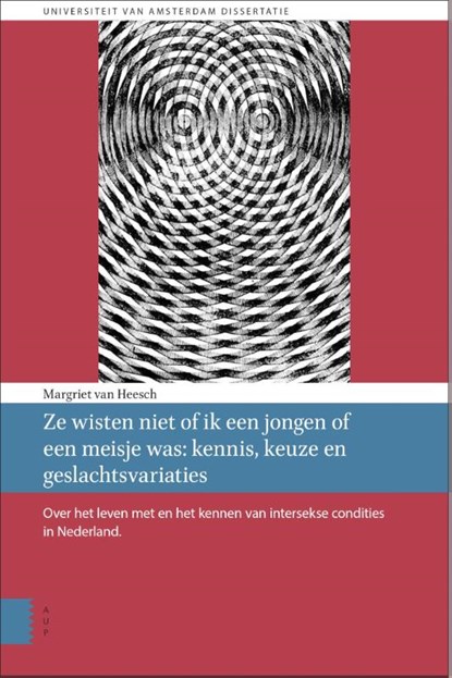 Ze wisten niet of ik een jongen of een meisje was: kennis, keuze en geslachtsvariaties, Margriet van Heesch - Paperback - 9789056297640