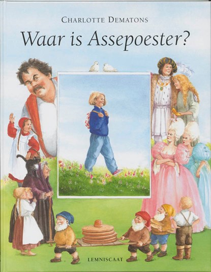 Waar is Assepoester?, Charlotte Dematons - Gebonden - 9789056370305