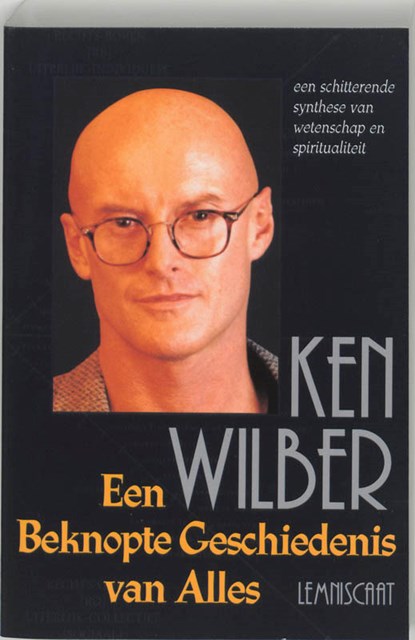 Een beknopte geschiedenis van alles, Ken Wilber - Paperback - 9789056370398