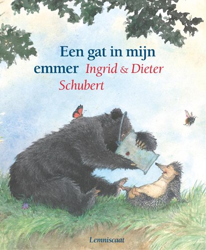 Een gat in mijn emmer, Ingrid Schubert ; Dieter&Ingrid Schubert - Gebonden - 9789056371074