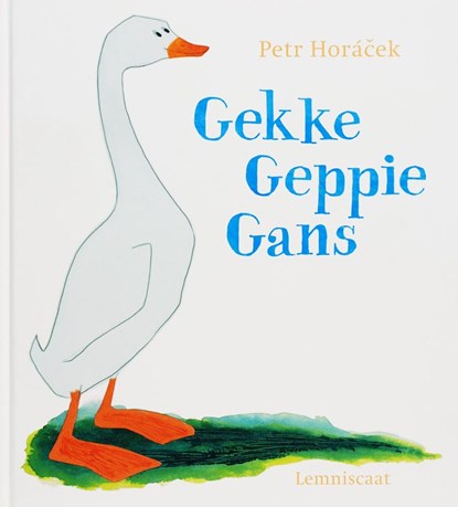 Gekke Geppie Gans, Petr Horacek - Gebonden - 9789056378431