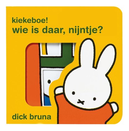 Kiekeboe! wie is daar, Nijntje?, Dick Bruna - Gebonden - 9789056470074