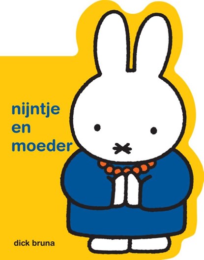 nijntje en moeder, Dick Bruna - Gebonden - 9789056470951