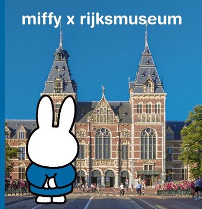 miffy x rijksmuseum, Dick Bruna - Gebonden - 9789056471552