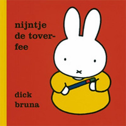 Nijntje de toverfee, Dick Bruna - Gebonden - 9789056474935