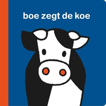 Boe zegt de koe XL kartonboek, Dick Bruna - Gebonden - 9789056476403