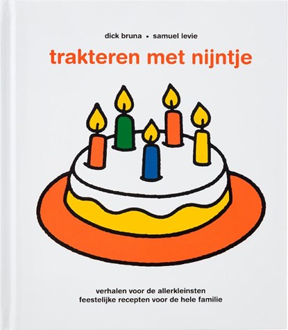 trakteren met nijntje, Dick Bruna ; Samuel Levie - Gebonden - 9789056478629