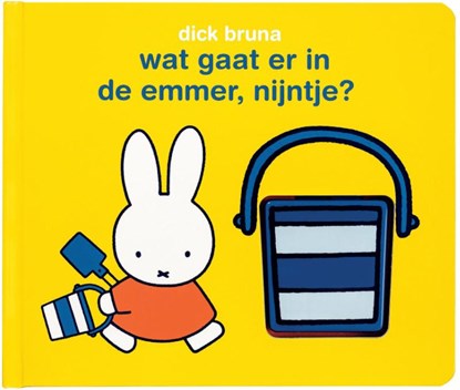 wat gaat er in de emmer, nijntje?, Dick Bruna - Gebonden - 9789056478988