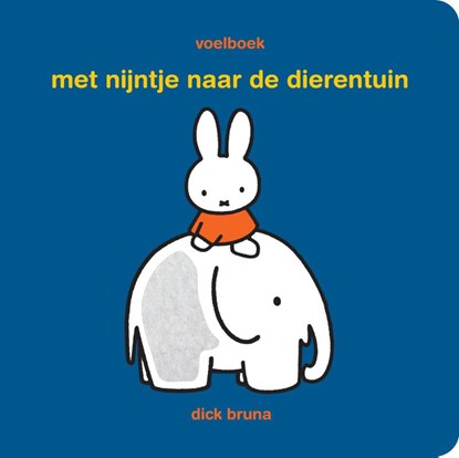 voelboek, met nijntje naar de dierentuin, Dick Bruna - Gebonden - 9789056479503