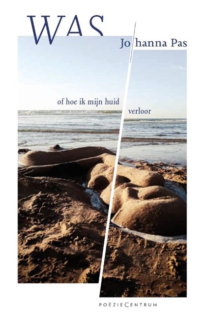 Was, of hoe ik mijn huid verloor, Johanna Pas - Paperback - 9789056550806