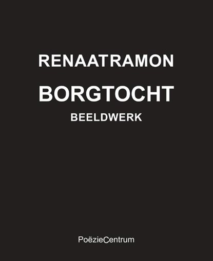 Borgtocht - Beeldwerk, Renaat Ramon - Paperback - 9789056551193