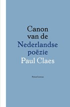 Canon van de Nederlandse poëzie | Paul Claes | 