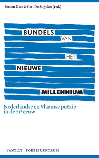 Bundels van het nieuwe millennium, Jeroen Dera ; Carl De Strycker - Paperback - 9789056553975