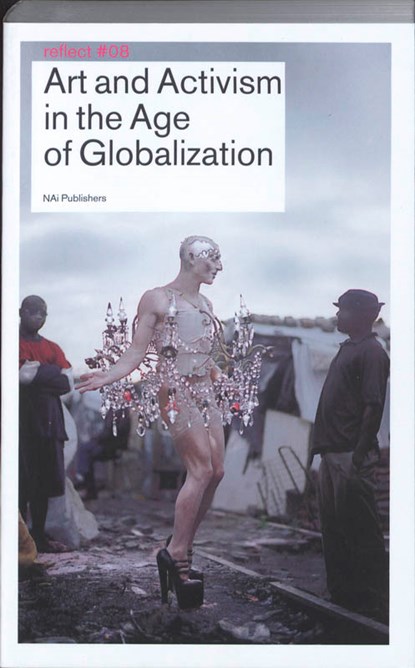 Art and Activism in the Age of Globalisation, Lieven de Cauter ; Ruben de Roo ; Karel Vanhaesebrouck - Paperback - 9789056627799