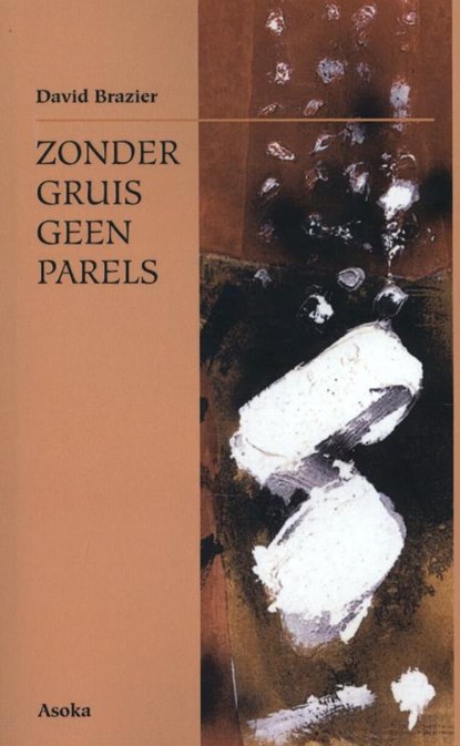 Zonder gruis geen parels, David Brazier - Paperback - 9789056700454