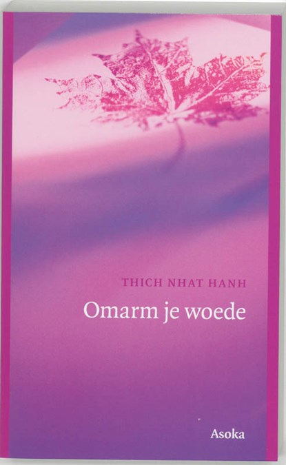 Omarm je woede, Thich Nhat Hahn - Paperback - 9789056700812