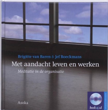 Met aandacht leven en werken + CD, BAREN, B. van & BOECKMANS, J. - Gebonden - 9789056702083