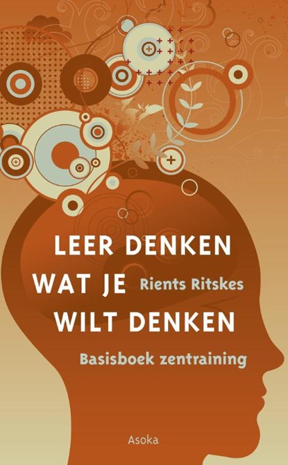 Leer denken wat je wil denken, Rients Ritskes ; Rients Ranzen Ritskes - Gebonden - 9789056702403