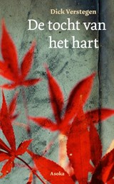 De tocht van het hart - Dick Verstegen - 9789056702571