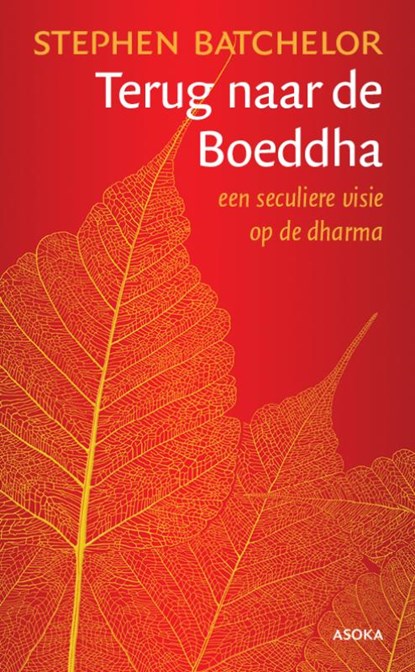 Terug naar de Boeddha, Stephen Batchelor - Paperback - 9789056703820