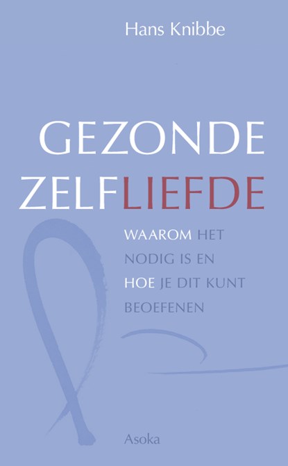 Gezonde zelfliefde, Hans Knibbe - Gebonden - 9789056703844