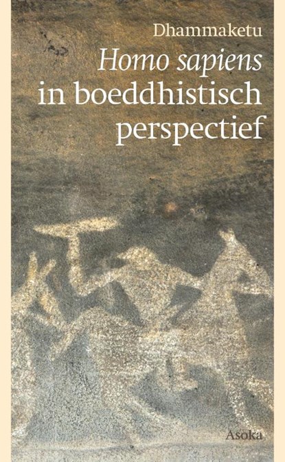 Homo sapiens in boeddhistisch perspectief, Dhammaketu - Paperback - 9789056703912