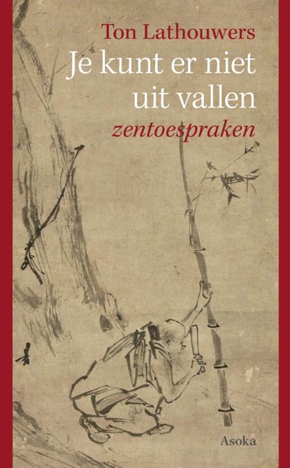 Je kunt er niet uit vallen, Ton Lathouwers - Paperback - 9789056703998