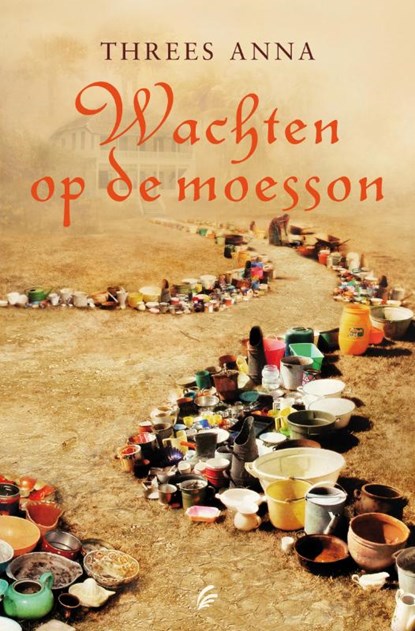 Wachten op de moesson, ANNA, Threes - Gebonden met stofomslag - 9789056723569