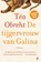 De tijgervrouw van Galina, OBREHT, Tea - Gebonden met stofomslag - 9789056723668