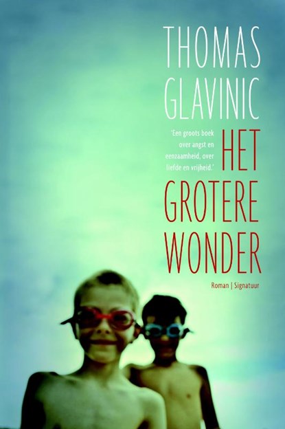 Het grotere wonder, Thomas Glavinic - Gebonden - 9789056725006