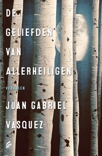 De geliefden van allerheiligen, Juan Gabriel Vásquez - Gebonden - 9789056725662