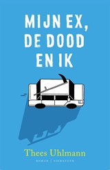 Mijn ex, de dood en ik - Thees Uhlmann - 9789056725709