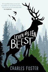 Leven als een beest - Charles Foster - 9789056725808