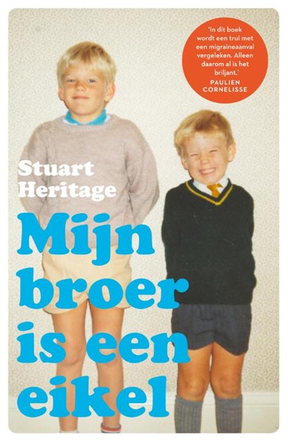 Mijn broer is een eikel, Stuart Heritage - Paperback - 9789056726102