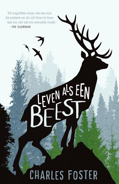 Leven als een beest, Charles Foster - Paperback - 9789056726638